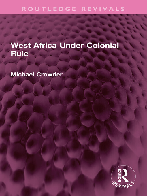 Title details for West Africa Under Colonial Rule by Michael Crowder - Available
